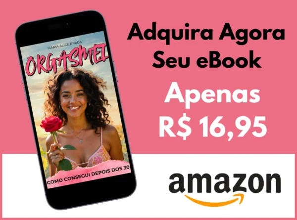 Adquira Agora seu eBook "Orgasmei, como consegui depois dos 30"